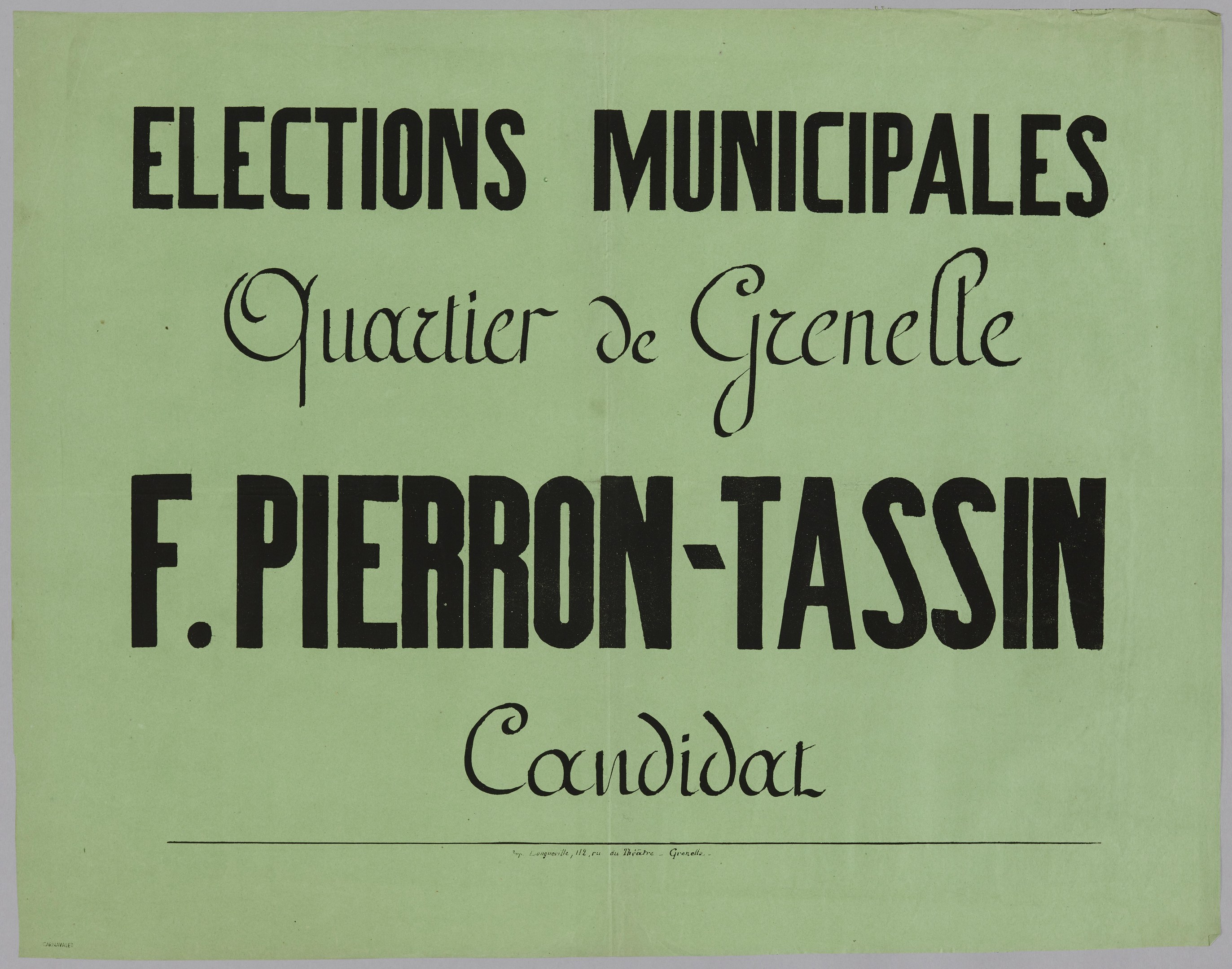Grüne Wahlplakat mit schwarzem Text, der 'Elections Municipales Quartier de Grenelle F. Pierron-Tassin Candidat' liest