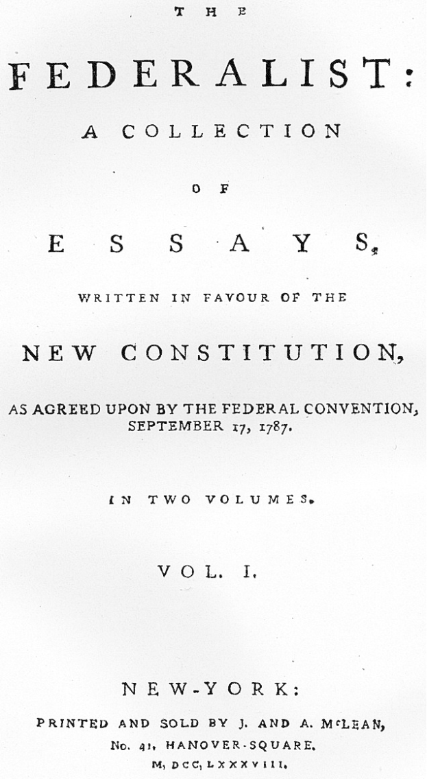 Titelblatt von 'The Federalist: A Collection of Essays written in favour of the New Constitution, as agreed upon by the Federal Convention, September 17, 1787, in two volumes, vol i' gedruckt auf Papier.
