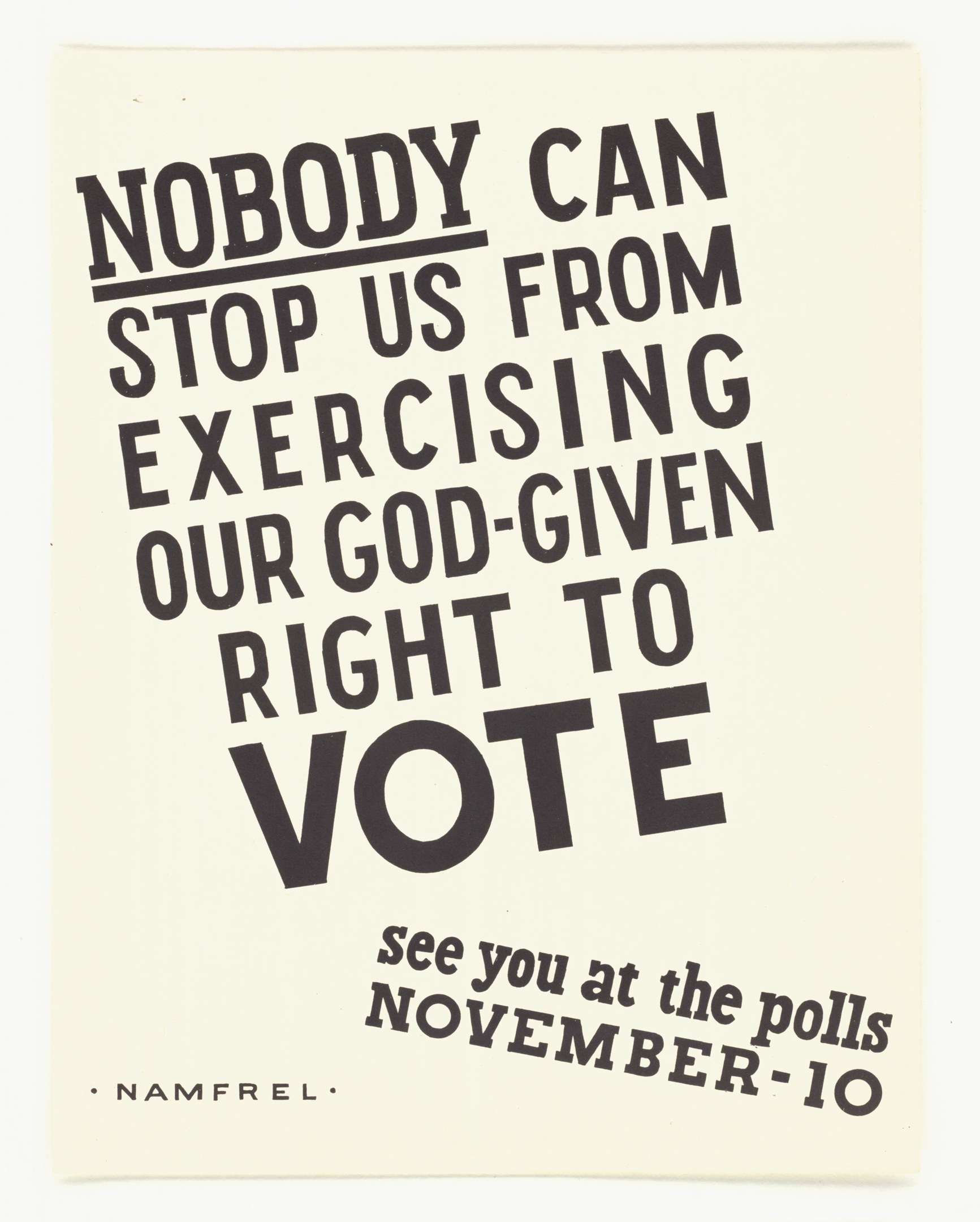 Plakat mit fettem schwarzem Text auf einem weißen Hintergrund, der besagt "Niemand kann uns daran hindern, unser Gottgegebenes Recht auf Wahl auszuüben" eingerahmt von einem schmalen schwarzen Rand.