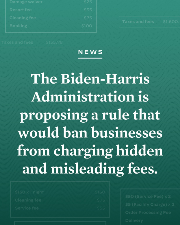 Plakat mit fetter schwarzer Schrift auf einem weißen Hintergrund, das besagt: "Die Biden-Harris-Regierung schägt eine Regel vor, die Unternehmen verbietet, versteckte und täuschende Gebühren zu erheben", eingerahmt von einem schmalen schwarzen Rand.